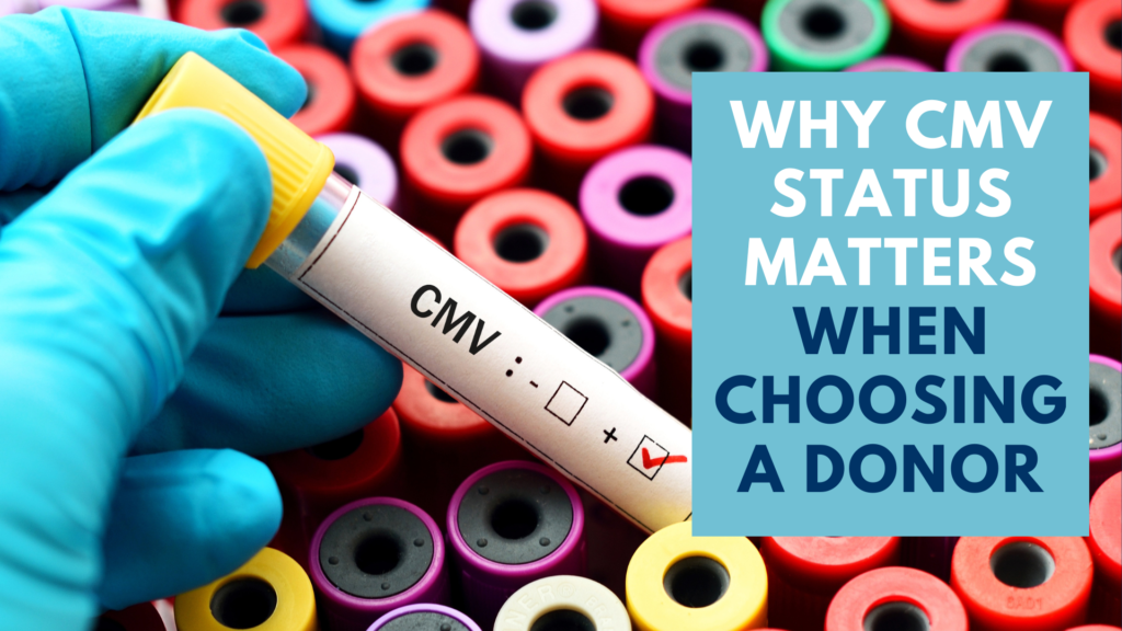 Why CMV Status Matters When Choosing a Donor