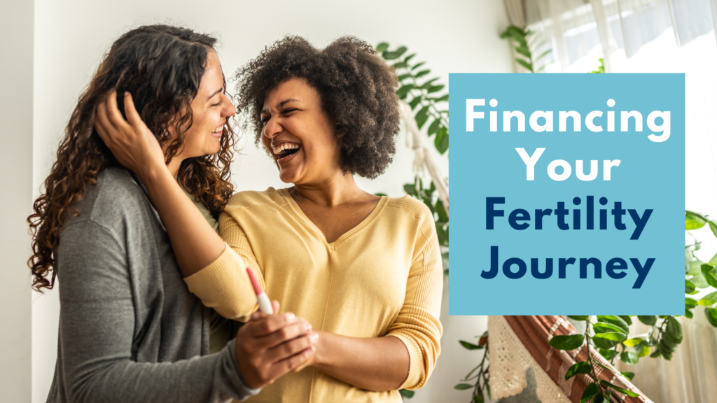 Financing Your Fertility Journey 