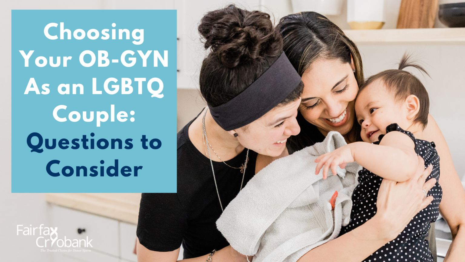 CHOOSING AN OBGYN AS AN LGBTQ COUPLE QUESTIONS TO CONSIDER Fairfax