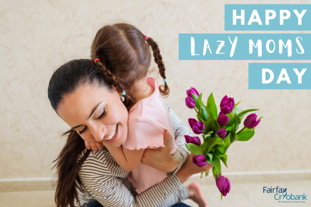 Happy Lazy Moms Day