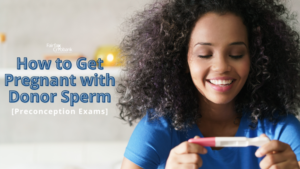 how to get pregnant with donor sperm blog banner - preconception exams 