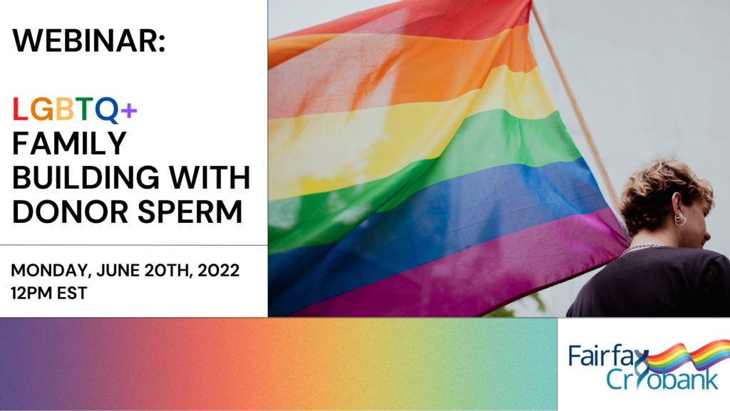 Fairfax Cryobank Webinar: LGBTQ+ Family Building with Donor Sperm​