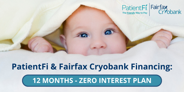 PaitientFi & Fairfax Cryobank: Make Family Building More Accessible with 12-Month Zero-Interest Financing